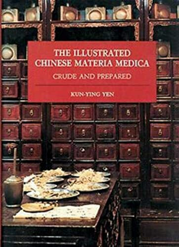 Illustrated Chinese Materia Medica Crude and Prepared