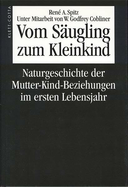 Vom Säugling zum Kleinkind. Naturgeschichte der Mutter-Kind-Beziehungen im ersten Lebensjahr.: Naturgeschichte der Mutter-Kind-Beziehungen im ersten Lebensjahr. (Standardwerke der Psychoanalyse)