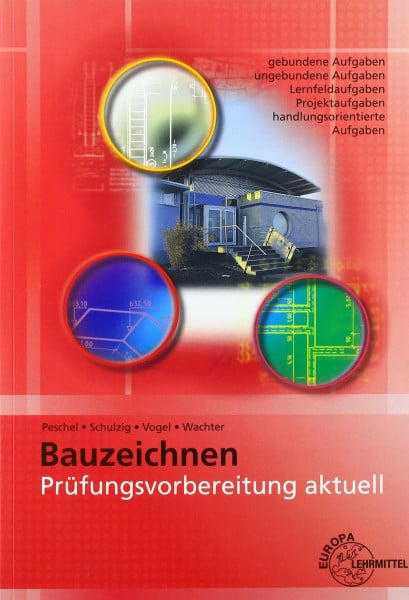 Prüfungsvorbereitung aktuell - Bauzeichnen: Zwischen- und Abschlussprüfung