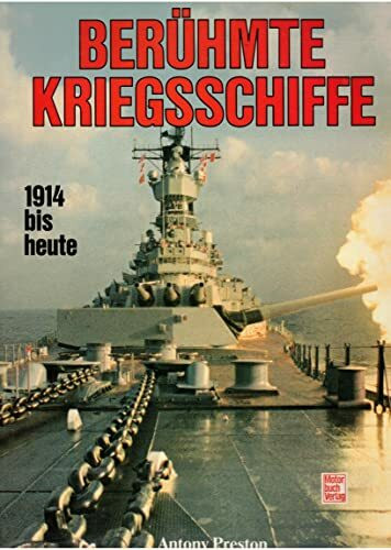 Berühmte Kriegsschiffe 1914 bis heute