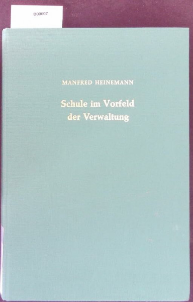 Die Schule im Vorfeld der Verwaltung: Die Entwicklung der preußischen Unterrichtsverwaltung von 1771 bis 1800
