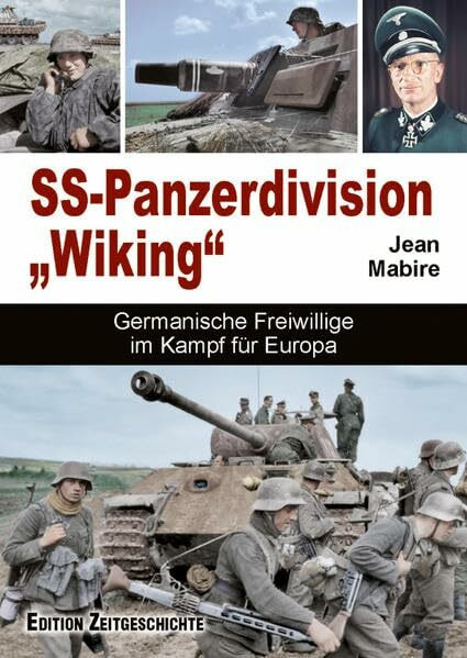 SS-Panzerdivision "Wiking": Germanische Freiwillige im Kampf für Europa