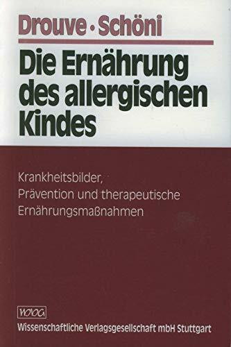 Die Ernährung des allergischen Kindes: Krankheitsbilder, Prävention und therapeutische Ernährungsmaßnahmen.