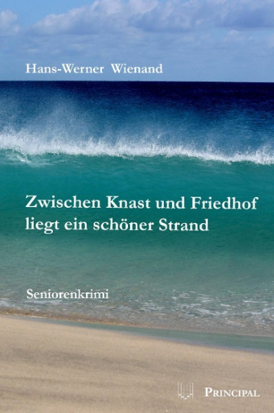 Zwischen Knast und Friedhof liegt ein schöner Strand