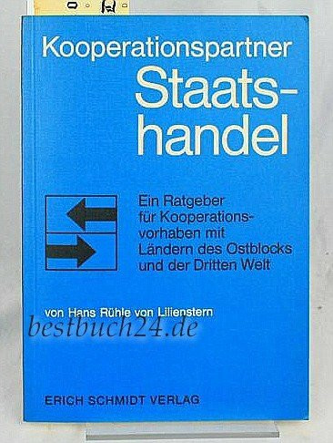 Kooperationspartner Staatshandel: Ein Ratgeber für Kooperationsvorhaben mit Ländern des Ostblocks und der Dritten Welt