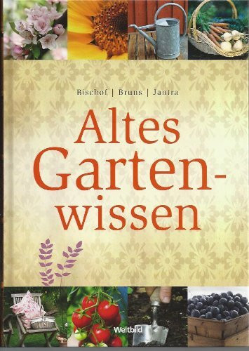 Altes Gartenwissen