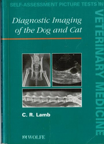 Diagnostic Imaging of the Dog and Cat (Self Assessment Picture Tests in Veterinary Medicine S.)