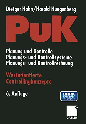 PuK - Wertorientierte Controllingkonzepte: Planung und Kontrolle - Planungs- und Kontrollsysteme - Planungs- und Kontrollrechnung