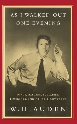 As I Walked Out One Evening: Songs, Ballads, Lullabies, Limericks, and Other Light Verse (Vintage International)