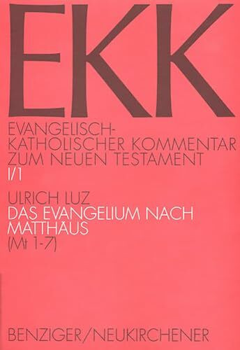 Evangelisch-Katholischer Kommentar zum Neuen Testament, EKK, Bd.1/1 Das Evangelium nach Matthäus: EKK I/1, Mt 1-7