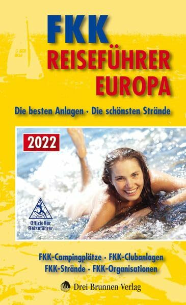 FKK Reiseführer Europa 2022: Die besten Anlagen - Die schönsten Strände