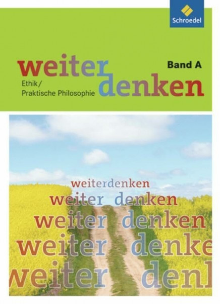 Weiterdenken: Band A (ab Klasse 5) (Weiterdenken: Ethik/Philosophie)