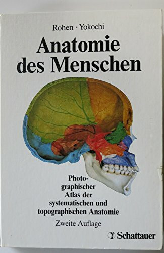 Anatomie des Menschen: Photographischer Atlas der systematischen und topographischen Anatomie