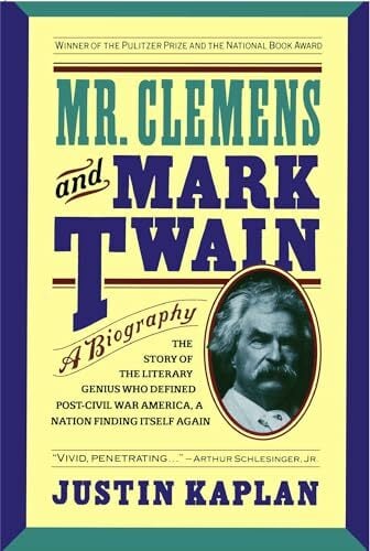Mr. Clemens and Mark Twain: A Biography Mr. Clemens and Mark Twain: A Biography