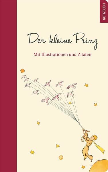 Der kleine Prinz Notizbuch: mit Zitaten und farbigen Illustrationen