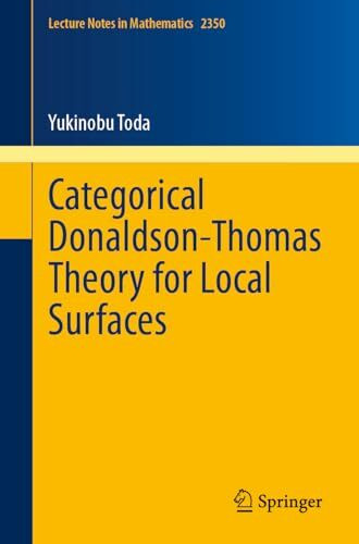 Categorical Donaldson-Thomas Theory for Local Surfaces (Lecture Notes in Mathematics, Band 2350)