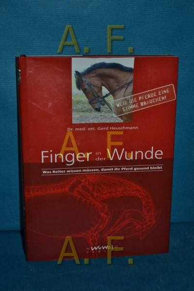Finger in der Wunde. Was Reiter wissen müssen, damit ihr Pferd gesund bleibt...