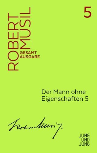 Der Mann ohne Eigenschaften 5: Zweites Buch, Fortsetzung aus dem Nachlass 1933-1936 (Musil Gesamtausgabe)