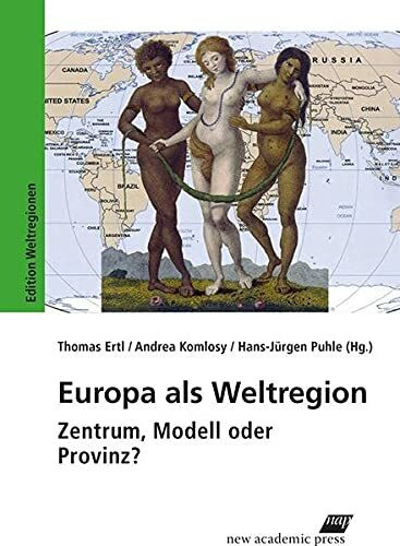 Europa als Weltregion: Zentrum, Modell oder Provinz? (Edition Weltreligionen)