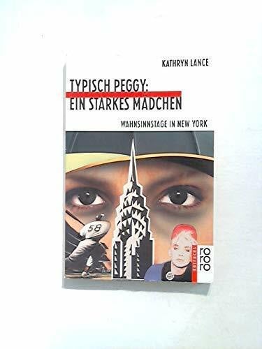 Typisch Peggy: Ein starkes Mädchen: Wahnsinnstage in New York (rororo rotfuchs)