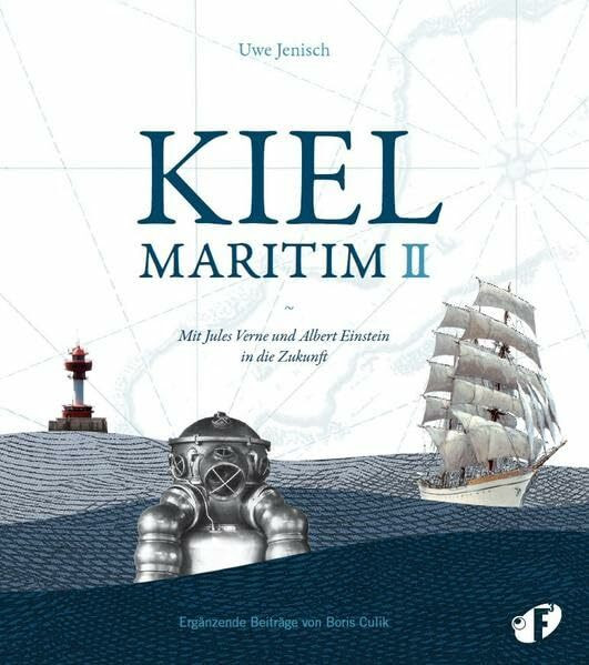 Kiel Maritim II: Mit Jules Verne und Albert Einstein in die Zukunft