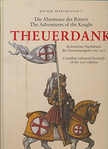 Die Abenteuer des Ritters Theuerdank. The Adventures of the Knight Theuerdank