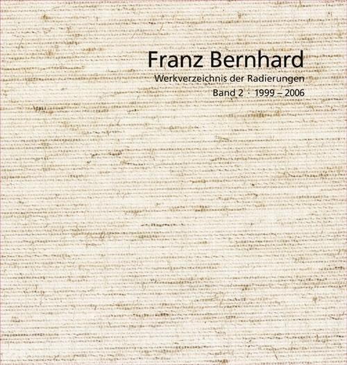 Franz Bernhard  Werkverzeichnis der Radierungen