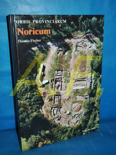 Noricum: Orbis Provinciarum (Zaberns Bildbände zur Archäologie)