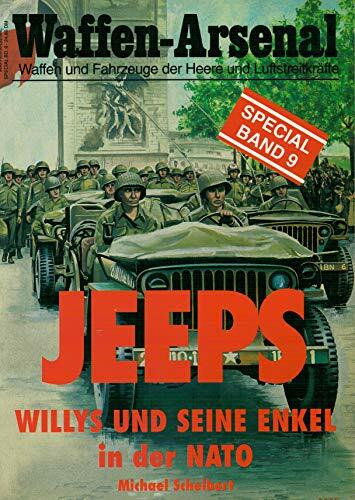 Jeeps: Willys und seine Enkel in der NATO (Waffen-Arsenal, Special , Band 9)