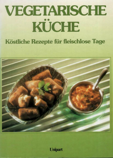 Vegetarische Küche: Köstliche Rezepte für fleischlose Tage