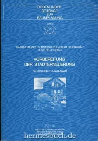 Vorbereitung der Stadterneuerung. Fallstudien, Folgerungen