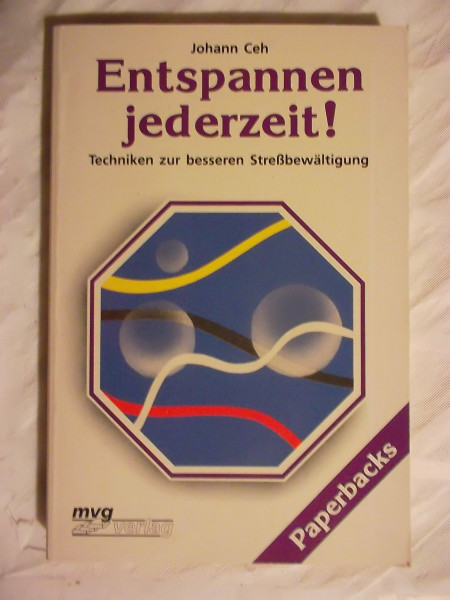 Entspannen jederzeit!: Techniken zur besseren Streßbewältigung