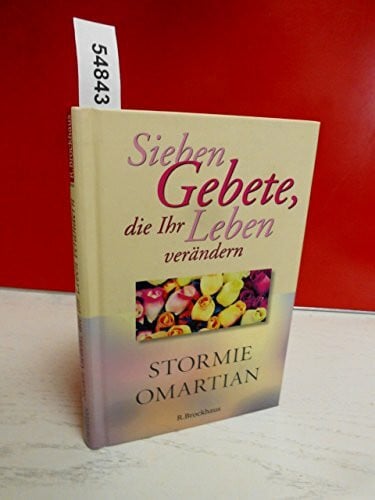 Sieben Gebete, die Ihr Leben verändern