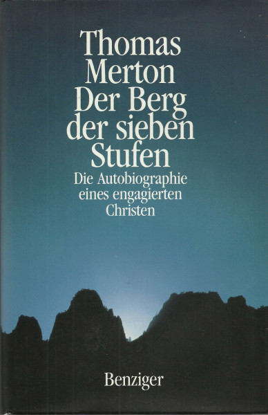 Der Berg der sieben Stufen. Die Autobiographie eines engagierten Christen