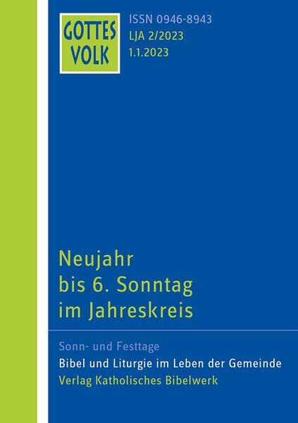 Gottes Volk LJ A2/2023: Neujahr bis 6.Sonntag im Jahreskreis