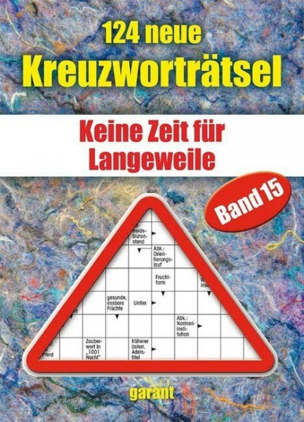 124 neue Kreuzworträtsel Band 15: Keine Zeit für Langeweile