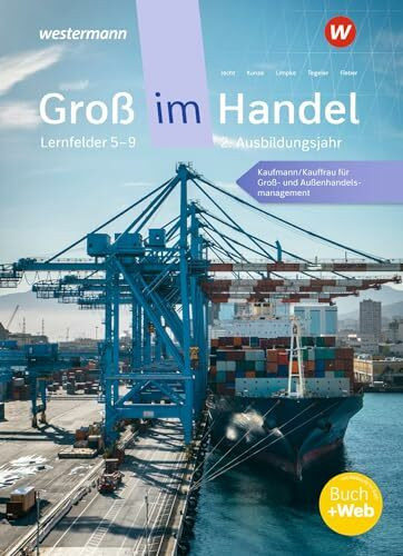 Groß im Handel - KMK-Ausgabe. Schulbuch. 2. Ausbildungsjahr Lernfelder 5 bis 9: Kaufmann/Kauffrau für Groß- und Außenhandelsmanagement