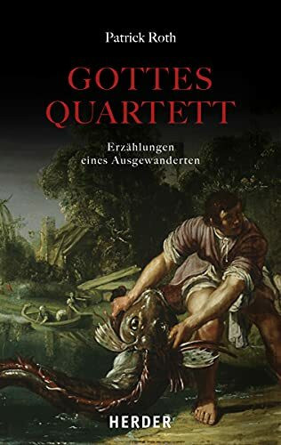Gottesquartett: Erzählungen eines Ausgewanderten