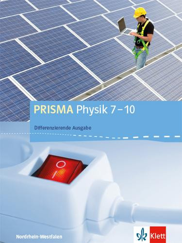 PRISMA Physik 7-10. Differenzierende Ausgabe Nordrhein-Westfalen. Schülerbuch Klasse 7-10