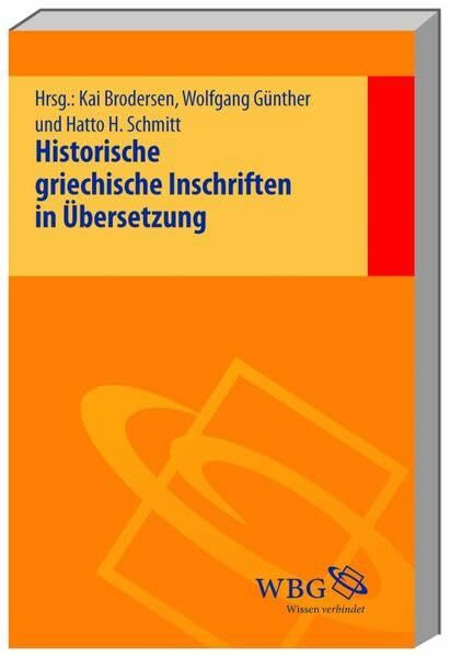 Historische griechische Inschriften in Übersetzung: Studienausgabe in einem Band