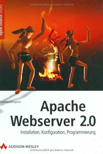 Apache Webserver 2.0 - Installation, Konfiguration, Programmierung