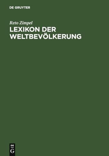 Lexikon der Weltbevölkerung: Geographie - Kultur - Gesellschaft