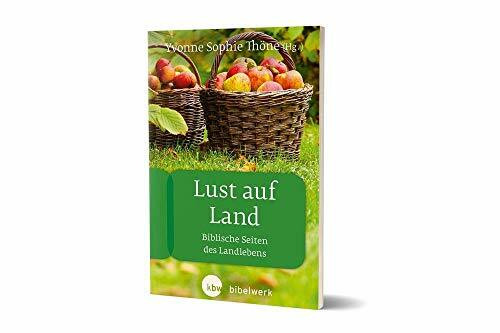Lust auf Land: Biblische Seiten des Landlebens (FrauenBibelArbeit)