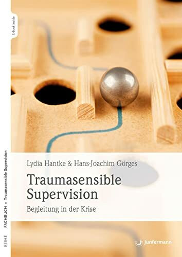 Traumasensible Supervision: Begleitung in der Krise