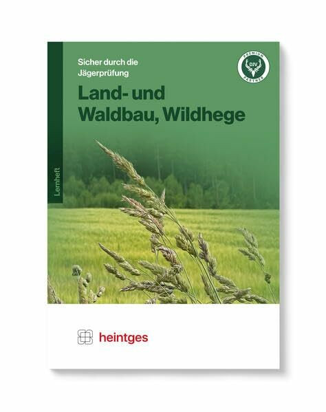 Land- und Waldbau, Wildhege (Sicher durch die Jägerprüfung, Lernheft)