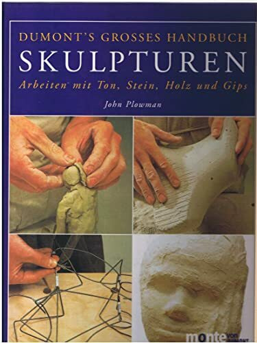 DUMONT s Grosses Handbuch Skulpturen: Arbeiten mit Ton, Stein, Gips und Holz (monte von DUMONT)