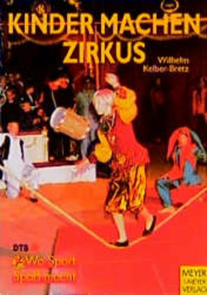 Kinder machen Zirkus (Wo Sport Spaß macht)