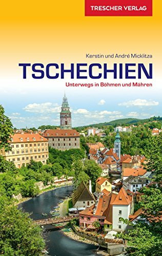 Reiseführer Tschechien: Unterwegs in Böhmen und Mähren (Trescher-Reiseführer)