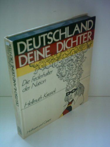 Hellmuth Karasek: Deutschland deine Dichter - Die Federhalter der Nation