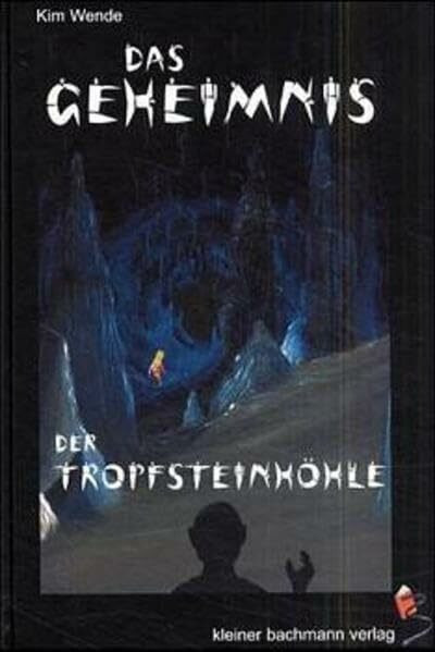 Das Geheimnis der Tropfsteinhöhle